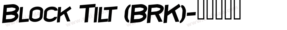 Block Tilt (BRK)字体转换